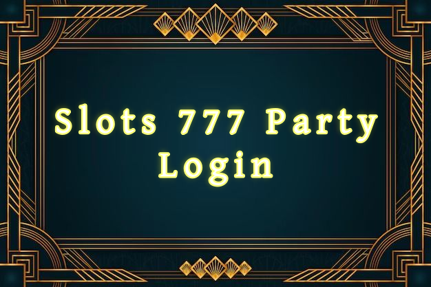 Slots 777 Party Login